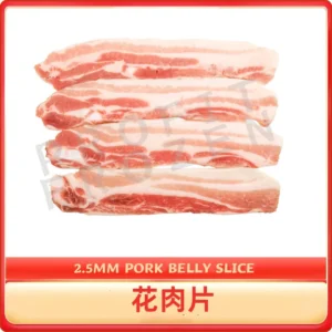 2.5MM POEK BELLY SLICE 2.5mm Pork Belly Sice